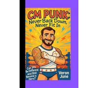 CM PUNK: Never Back Down, Never Fit In