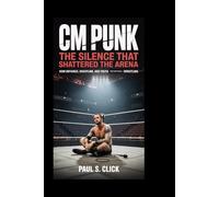 CM Punk: The Silence That Shattered the Arena: How Defiance, Discipline, and Truth Redefined Wrestling