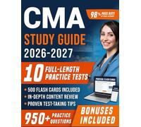 CMA Study Guide 2026-2027: Comprehensive Certified Medical Assistant Prep with 10 Full-Length Practice Tests, 950+ Practice Questions with Detailed Explanations for First Attempt Pass Success