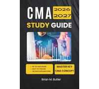 CMA Study Guide 2026-2027: Comprehensive Review, Practice Questions, and Test-Taking Strategies for Guaranteed Success.