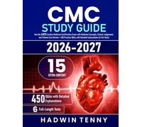 CMC Study Guide: Ace the AACN Cardiac Medicine Certification Exam with Medicine Concepts, Clinical Judgement, and Patient Care Review + 450 Practice Q&As with Detailed Explanations (6 Full Tests)