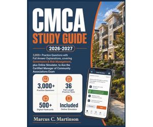 CMCA Study Guide 2026-2027: 3,000+ Practice Questions with Full Answer Explanations, covering Governance & Risk Management, plus Online Simulator, to ace the Certified Manager of Community Association