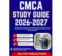 CMCA STUDY GUIDE 2026-2027: Complete Exam Preparation with 1,000+ Practice Questions, Two Full-Length Mock Tests, Detailed Answer Explanations, and Proven Test-Taking Strategies
