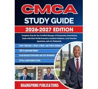 CMCA STUDY GUIDE 2026-2027: Complete Prep for the Certified Manager of Community Associations Exam with Real-World Scenarios, Detailed Guidance, 1,000 Practice Questions, and 400 Flashcards