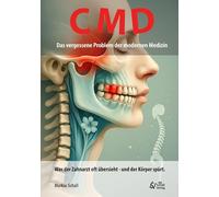 CMD - Das vergessene Problem der modernen Medizin: Was der Zahnarzt oft übersieht - und der Körper spürt.