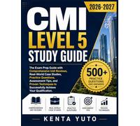 CMI LEVEL 5 STUDY GUIDE 2026-2027: The Exam Prep Guide with Comprehensive Unit Reviews, Real-World Case Studies, Practice Questions, Assessment Tips, ... to Successfully Achieve Your Qualification