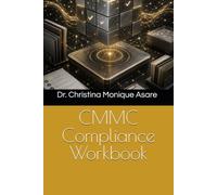 CMMC Compliance Workbook (The Cybersecurity Professional's Playbook)