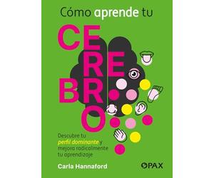 Cmo aprende tu cerebro: Descubre tu perfil dominante y mejora radicalmente tu aprendizaje