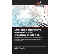 CMS come alternativa economica alla creazione di siti web: Come funziona Joomla! e quali vantaggi offre il sistema di gestione dei contenuti alle piccole e medie imprese