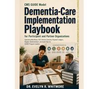 CMS GUIDE Model Dementia-Care Implementation Playbook: for Participant and Partner Organizations