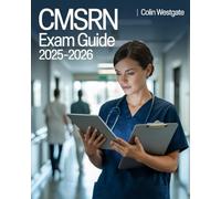 CMSRN Exam Guide 2025-2026: Ultimate Medical-Surgical Nursing Certification Prep with Proven Study Plan, Practice Tests, Full-Length Exams, and Tips to Pass on Your First Try