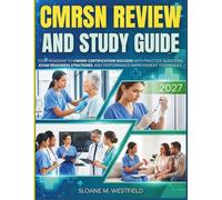 CMSRN REVIEW & STUDY GUIDE 2026-2027 (FULL COLOR): Comprehensive Medical-Surgical Nursing Review: Core Knowledge, Clinical Judgment, and System-Based Care for CMSRN Success