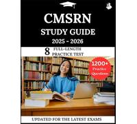 CMSRN Study Guide 2025-2026: Your All-in-One Prep to Success with Practice Questions, Detailed Explanations, and Expert Strategies