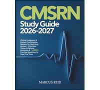 CMSRN STUDY GUIDE 2026-2027: Clinical Judgment & Patient Prioritization Mastery for Med-Surg Nurses - Prioritize-These-4-Patients Scenarios & 1,200 Practice Questions to Pass First Time.