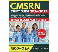 CMSRN STUDY GUIDE 2026-2027: Complete Prep Book for the Medical-Surgical Registered Nurse Certification Exam with 1500+ Questions & Detailed Answers and 10 Full-Length Practice Tests.