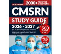 CMSRN STUDY GUIDE 2026-2027: Pass the Medical-Surgical Nursing Certification Exam on Your First Try with Clear Content Review, 2,000+ Practice Questions, and 10 Full-Length Mock Exams