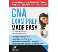 CNA Exam Prep Made Easy: Certified Nursing Assistant Review, Study Guide & Workbook: 8 Week Study Plan & Full Length CNA Simulation Test (Made Easy Academy Series)