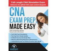 CNA Exam Prep Made Easy: Certified Nursing Assistant Review, Study Guide & Workbook: 8 Week Study Plan & Full Length CNA Simulation Test (Made Easy Academy Series)