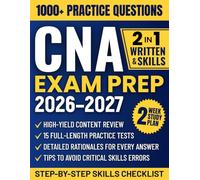 CNA Exam Prep: The All-in-One Study Guide to Master the Written & Skills Exam Without Anxiety | High-Yield Review, Step-by-Step Skills Checklists & 15 Full Practice Tests with Detailed Rationales