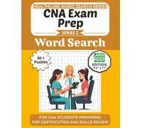 CNA Exam Prep Word Search Puzzle Book: Puzzles for CNA Students Preparing for Certification and Skills Review: Large Print Edition with 50+ Word ... (Healthcare Word Search Puzzle Book Series)