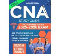 CNA EXAM STUDY GUIDE: Step-by-Step Plan to Conquer Test Anxiety, Build Confidence & Launch Your CNA Career | With Real Practice Questions, Insider Tips & Bonus Content