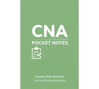 CNA Pocket Notes: Daily Care Log, Tasks & Quick Notes for Certified Nursing Assistants 120 Pages | Portable 5.25 x 8 Inch
