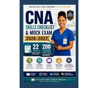 CNA Skills Checklist & Mock Exam 2026-2027: 22 Skills + 200 Scenario Questions. (The Standard Excellence Series)