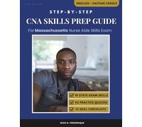 CNA Skills Prep Guide: Step-by-Step Practice for the Massachusetts Nurse Aide Skills Exam | English & Haitian Creole Edition (2026-2027)