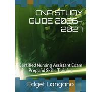CNA STUDY GUIDE 2026-2027: Certified Nursing Assistant Exam Prep and Skills Training