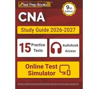 CNA Study Guide 2026-2027: CNA Prep Book + 15 Practice Tests + Audiobook Access + Online Exam Simulator: [9th Edition]