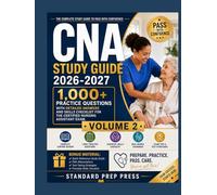 CNA Study Guide 2026-2027 (Volume 2): 1,000+ Practice Questions with Detailed Answers and Skills Checklist for the Certified Nursing Assistant Exam. (The Standard Excellence Series)