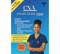 CNA Study Guide 2026: Complete Certified Nursing Assistant Exam Preparation with Practice Questions, Skills Review, Test-Taking Strategies, and Bonus Study Resources