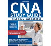 CNA Study Guide First-Time Pass System: Everything you need to succeed - 200+ questions, full practice exams, and focused study techniques to walk in confident on test day