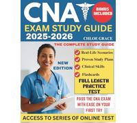 CNA STUDY GUIDE: The Complete CNA Exam Prep with Full Length Practice Tests, Step-by-Step Skills, Real-World Scenarios Questions and Proven Study Plans to Help You Pass Your Certification.
