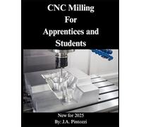 CNC Milling for Apprentices and Students: New for 2025