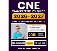 CNE Exam Prep Study Guide 2026-2027: Comprehensive Review, 5 Full-Length Practice Tests, Proven Test-Taking Strategies, and In-Depth Answer Explanations with 200+ Flashcards