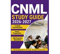 CNML STUDY GUIDE 2026-2027: 300 Practice Questions & Rationales for Nurse Leadership Certification Preparation with a 6-Week Learning Plan