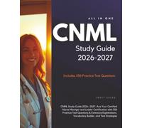 CNML Study Guide 2026-2027: Ace Your Certified Nurse Manager and Leader Certification with 700 Practice Test Questions & Extensive Explanations, Vocabulary Builder, and Test Strategies