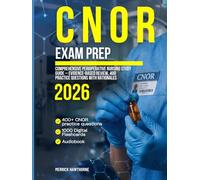 CNOR Exam Prep: Comprehensive Perioperative Nursing Study Guide - Evidence-Based Review, 400 Practice Questions with Rationales