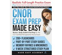 CNOR Exam Prep Made Easy: Review, Study Guide & Test Prep for the CCI Certified Perioperative Nurse Exam with Flashcards, an Online Quiz Bank, 9 Week ... & Practice Test (Made Easy Academy Series)