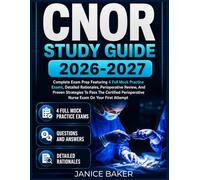 CNOR STUDY GUIDE 2026-2027: Complete Exam Prep Featuring 4 Full Mock Practice Exams, Detailed Rationales, Perioperative Review, And Proven Strategies ... Nurse Exam O (Clinical Edge Exam Series)