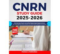 CNRN Study Guide 2025-2026: All in One Exam Prep for the Certified Medical-Surgical Registered Nurse Test, Featuring Exam Review Material, Over 800 Practice Questions and Answers