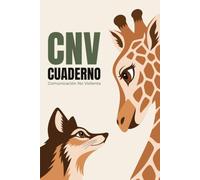 CNV Comunicación No Violenta - Cuaderno de Líneas para Empatía, Práctica y Reflexión