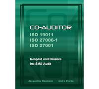 Co-Auditor ISO 19011 ISO 27006-1 ISO 27001: Respekt und Balance im ISMS-Audit