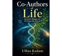 Co-Authors of Life: Synthetic Biology and the Future We Choose