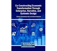 Co-Constructing Economic Transformation Through Enterprise, Narrative, and Systemic Design