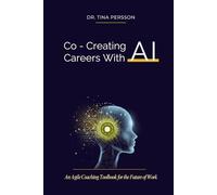 Co-Creating Careers With AI: An Agile Coaching Toolbook for the Future of Work
