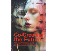 Co-Creating the Future: A Human-AI Dialogue on Art, Consciousness and Connection