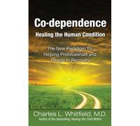 Co-dependence: Healing the Human Condition