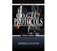 CO.G.I.C. Protocols Deluxe Edition (3 Books in 1): Practical Guidelines for Elders, Aspirant Deacons, and Expeditors: 14 (Abundant Truth Deluxe Editions)